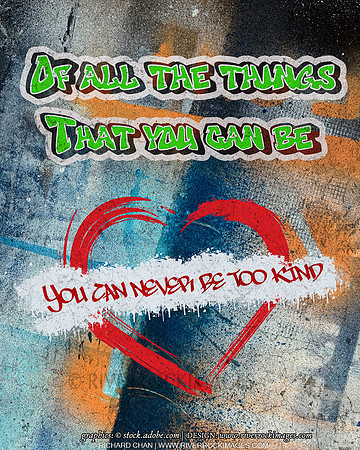 You can never be too kind 7